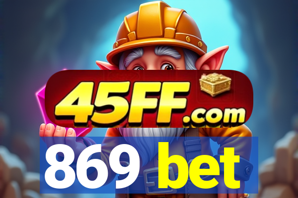 869 bet